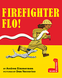 Firefighter Flo - Big Jobs/Bold Women